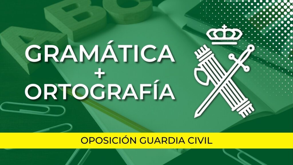 curso ortografía y gramática oposición guardia civil