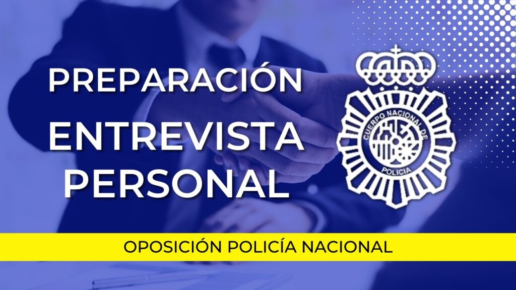curso preparación entrevista oposición policía nacional