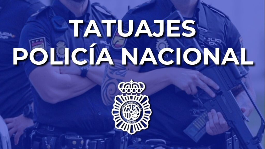 Tatuajes oposición Policía Nacional